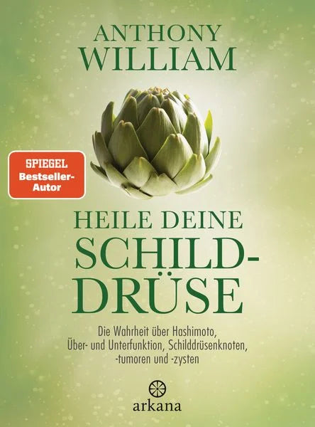 Anthony William - Heilde deine Schilddrüse